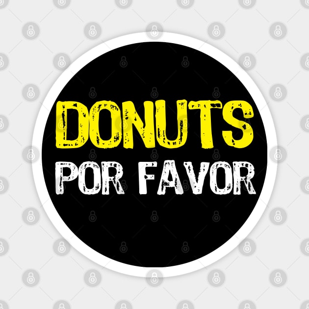 Donuts Por Favor Kids Funny donuts lovers Magnet by NIKA13